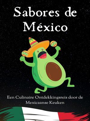 cover image of 'Sabores de México' Mexicaanse recepten--Mexicaans kookboek--Kookboek Mexicaans--Mexicaans eten--85 recepten